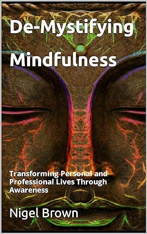 De-mystifing mindfulness amazon book https://www.amazon.com/dp/B0CZJSLVCC?ref_=pe_93986420_774957520